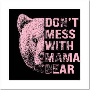 Don't Mess with Mama Bear Posters and Art